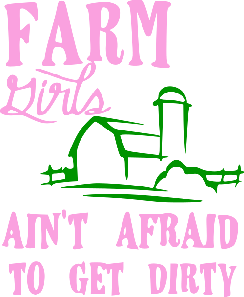 farm girls aint afraid to get dirty