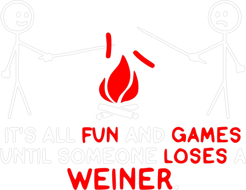 its all fun and games till someone loses a weiner