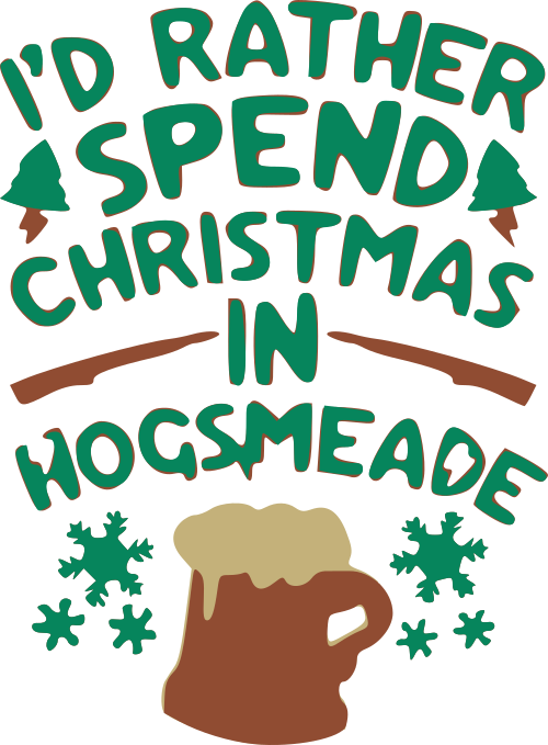 Id rather spend christmas in hogsmeade christmas hogwarts