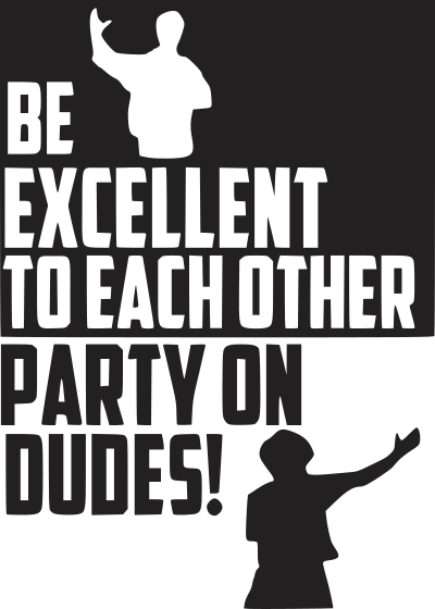be excellent to each other party on dudes